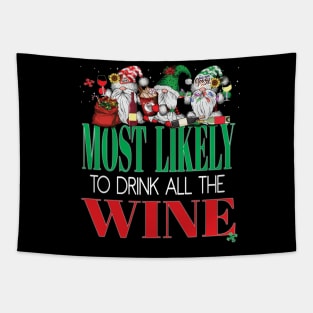 Funny Most Likely To Drink All The Wine Christmas Xmas Cheer Wine Lover Tapestry