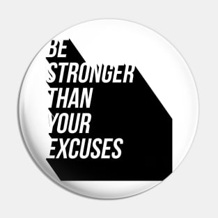 Be stronger than your excuses Pin