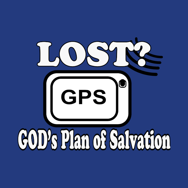 Jesus T-Shirts Lost? Use GPS God's Plan of Salvation by KSMusselman