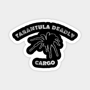 Tarantula Deadly Cargo Magnet