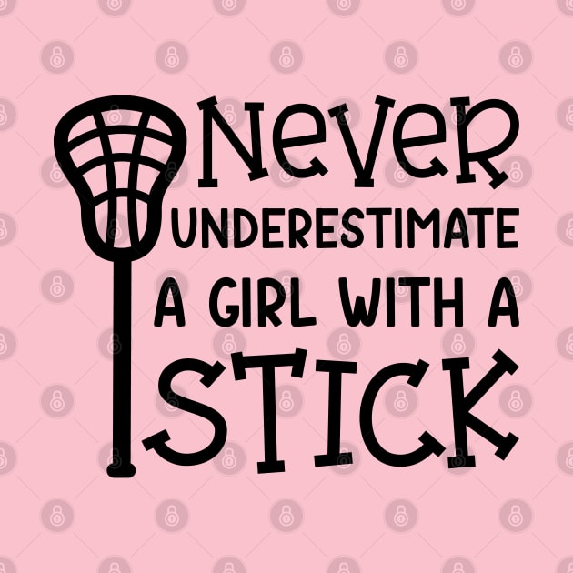 Never Underestimate A Girl With A Stick Lacrosse Player Cute Funny by GlimmerDesigns