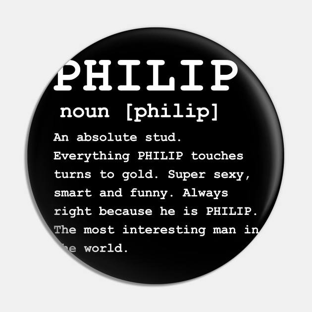 Adult Definition - First Name Philip Men - Philip - Pin | TeePublic