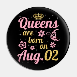 Queens Are Born On August 02 Happy Birthday To Me You Nana Mommy Sister Wife Daughter Pin