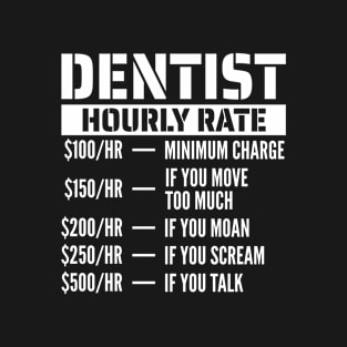 Dentist Hourly Rate T-Shirt