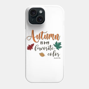 Autumn is my Favorite Color - © GraphicLoveShop Phone Case