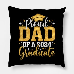 Proud Dad Of A Class Of 2024 Graduate Pillow