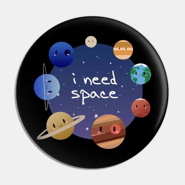 Cute Solar System - I Need Space Pin by SaganPie