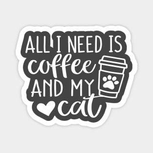 All I Need Is Coffee Magnet