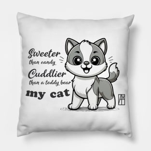 Sweeter than candy, Cuddlier than a teddy bear: my cat - I Love my cat - 2 Pillow