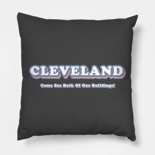 Cleveland, Come See Both of Our Buildings Pillow