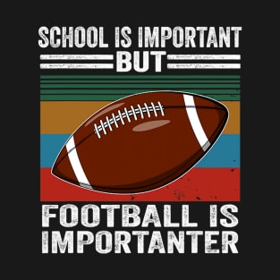 Football School Is Important T-Shirt
