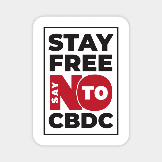 Stay Free Say NO To CBDC Magnet by CatsCrew