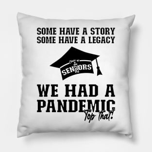 We Had A Pandemic | Black Text Funny 2021 Senior Pillow