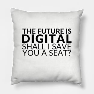 The Future is Digital Pillow