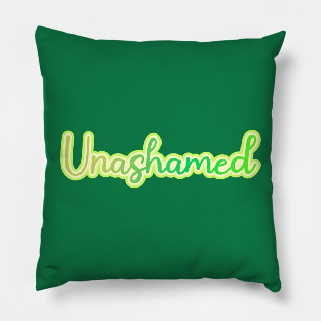 Unashamed Pillow by Jokertoons