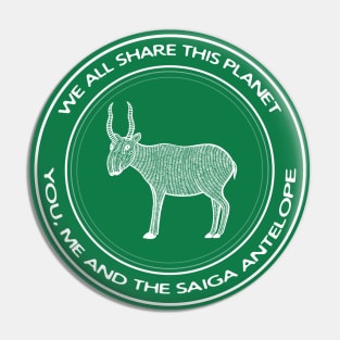 We All Share This Planet - You, Me and the Saiga Antelope - animal gift Pin