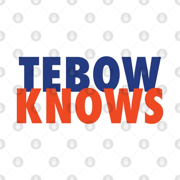 Tebow Knows by StadiumSquad