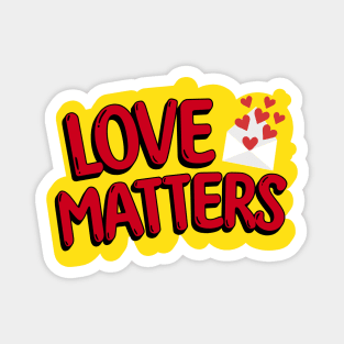 LOVE MATTERS Magnet