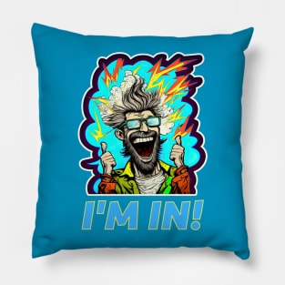 I'm In! Pillow