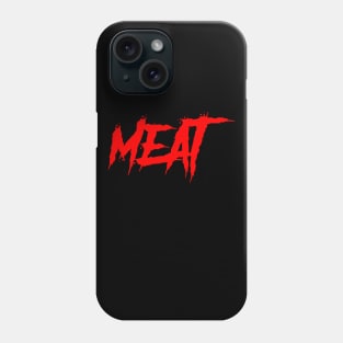 MEAT Phone Case