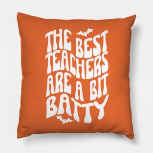 The best teachers are a bit batty, Halloween Pillow