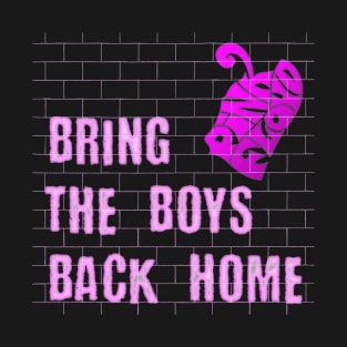 BRING THE BOYS BACK HOME (PINK FLOYD) T-Shirt