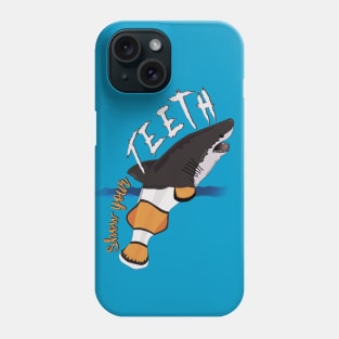 Show your teeth!!! Phone Case