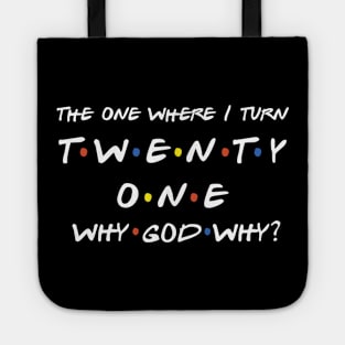 The One Where I Turn 21 Tote