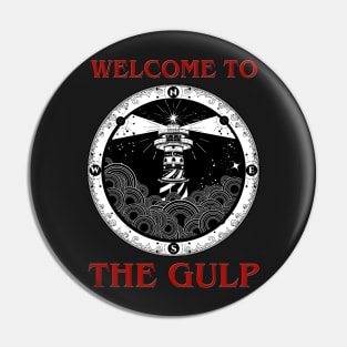 Welcome To The Gulp Lighthouse Pin