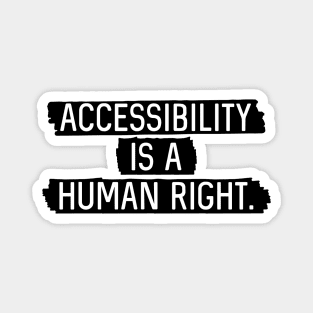 Black BG: Accessibility is a human right. Magnet