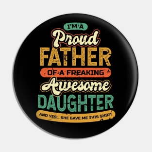 Im a Proud Dad of a Freaking Awesome Daughter Pin