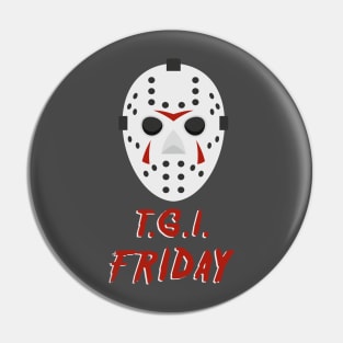 T.G.I. Friday (the 13th) Pin