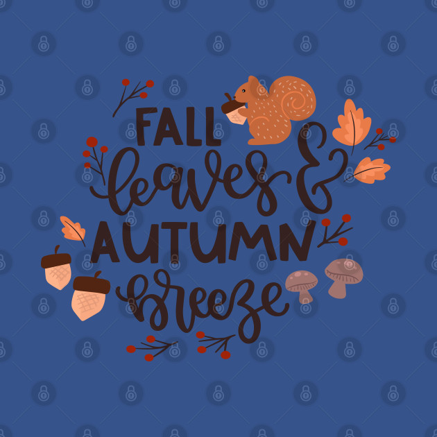 Discover Fall Leaves & Autumn Breeze - Season - T-Shirt