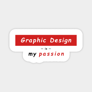 Graphic Design is My Passion - Supreme Parody Magnet