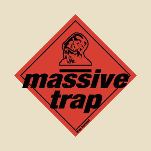 Massive Trap! T-Shirt