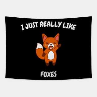 I just really like foxes ok ? Tapestry