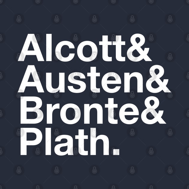 ALCOTT, AUSTEN, BRONTE & PLATH Shirt by YellowDogTees