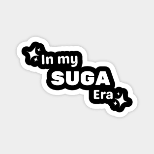 In My Suga Era Magnet