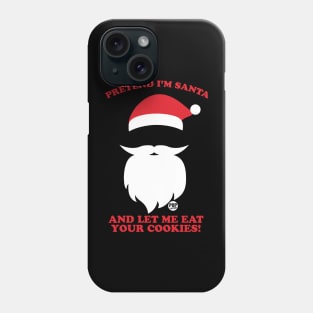 PRETEND IM SANTA Phone Case