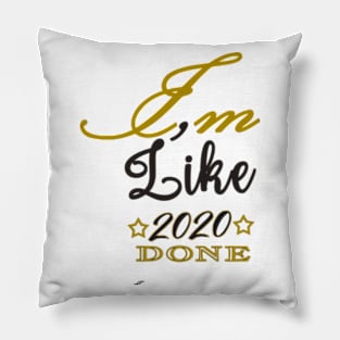 I,M Like 2020 Done Standing Pillow