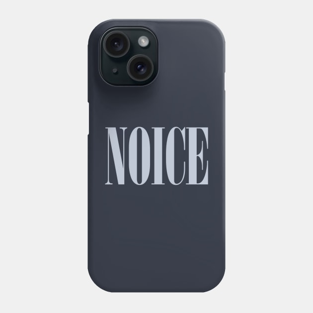 Noice Phone Case by AstroRisq