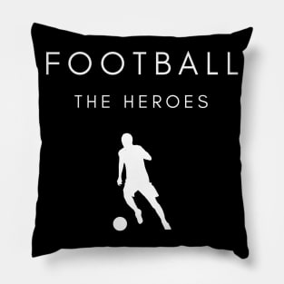 sport Football is the best in the world Pillow