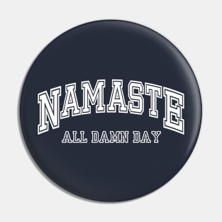 Namaste All Damn Day | Funny Yoga | Meditation Pin