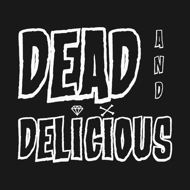 Dead & Delicious (II) by DIAMONDSANDCROSSBONES