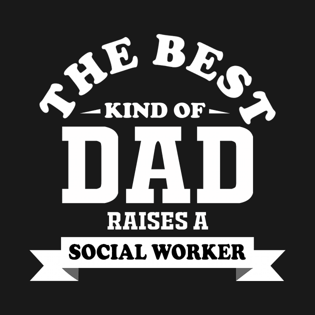 the best kind of dad raises social worker by zopandah
