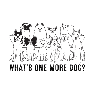 What’s One More Dog T-Shirt