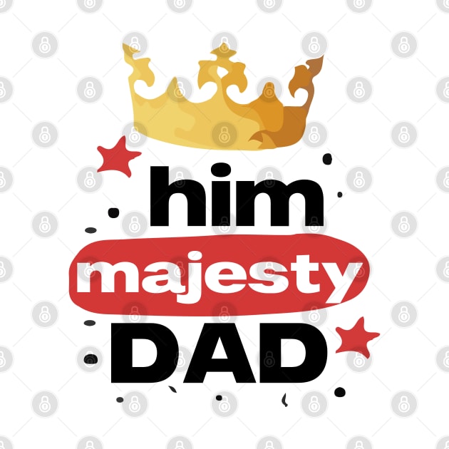 Him majesty dad by AV Studio