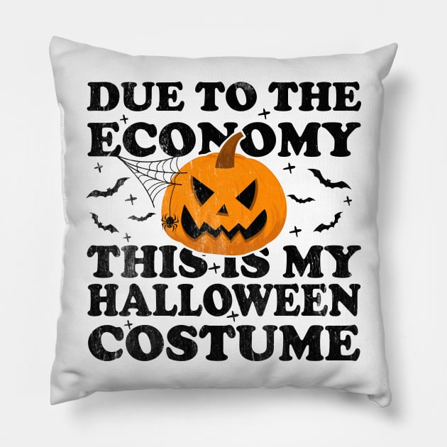 Due To The Economy This Is My Halloween Costume Pillow by Blonc