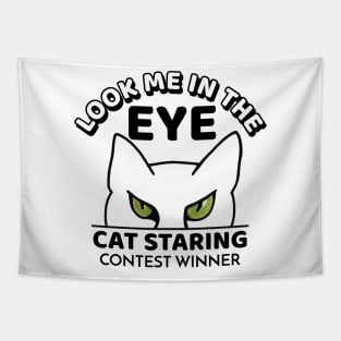 Look me in the eye funny cat cartoon - cat staring contest winner Tapestry