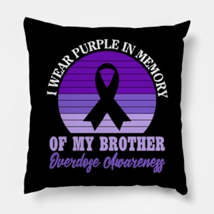 I Wear Purple In Memory Of My Brother Overdose Awareness Pillow